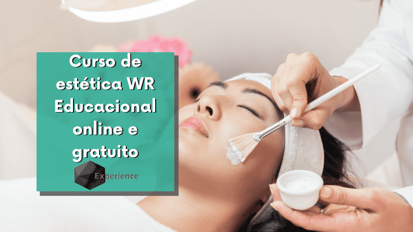 Curso de estética WR Educacional online e gratuito - Experience