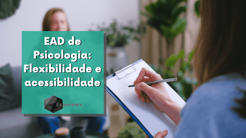 EAD de Psicologia: Flexibilidade e acessibilidade - Experience